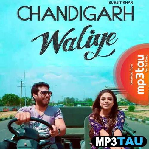 Chandigarh-Waliye Surjit Khan mp3 song lyrics